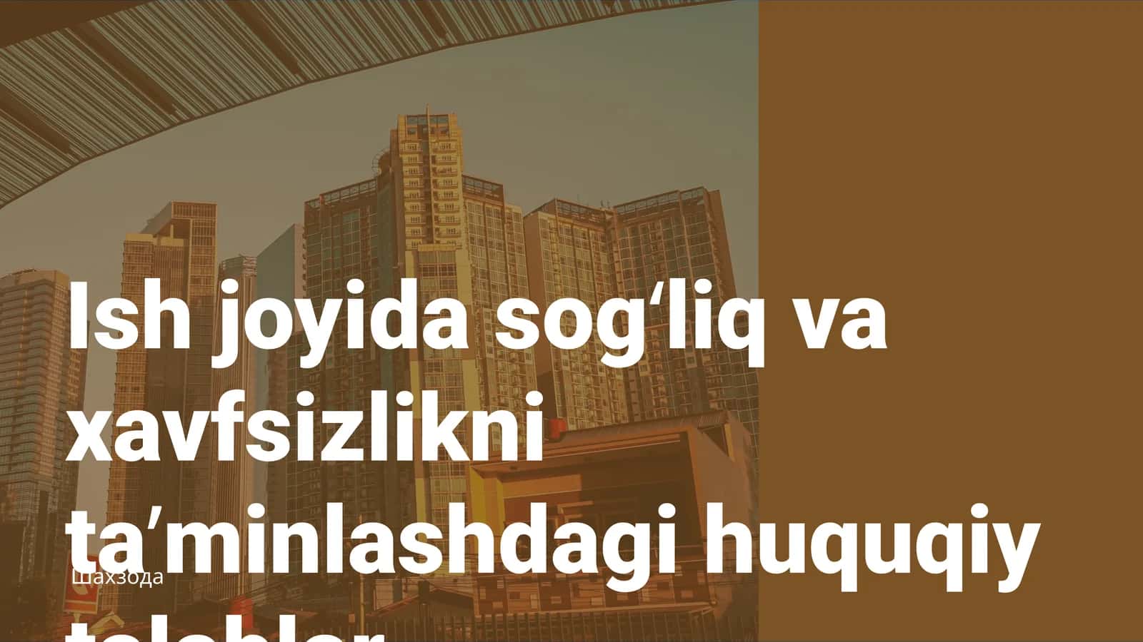 Ish joyida sog‘liq va xavfsizlikni ta’minlashdagi huquqiy talablar