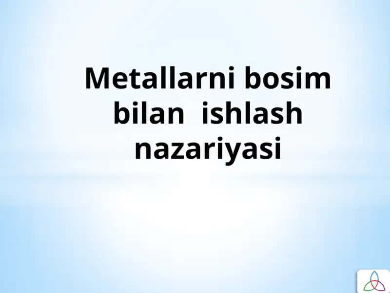 Metallarni bosim bilan ishlash nazariyasi