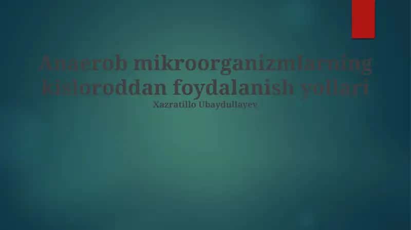 Anaerob mikroorganizmlarning kisloroddan foydalanish yollari
