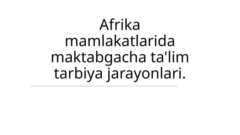 Afrika mamlakatlarida maktabgacha ta'lim tarbiya jarayonlari