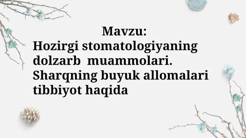Hozirgi stomatologiyaning dolzarb muammolari. Sharqning buyuk allomalari tibbiyot haqida