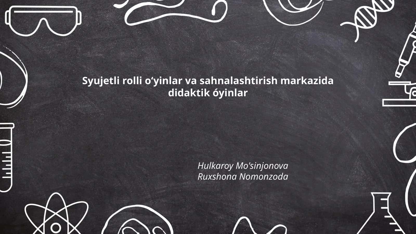 Syujetli rolli oʻyinlar va sahnalashtirish markazida didaktik óyinlar