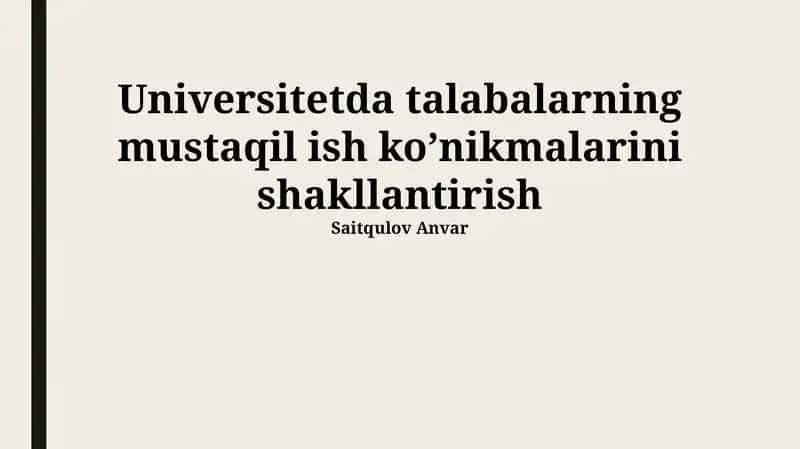 Oliy Ta'lim Muassasalarida Mustaqil Ish Ko'nikmalarini O'rgatish Metodlari
