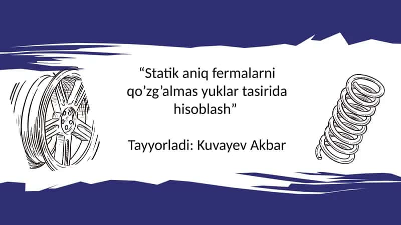 “Statik aniq fermalarni qo’zg’almas yuklar tasirida hisoblash”
