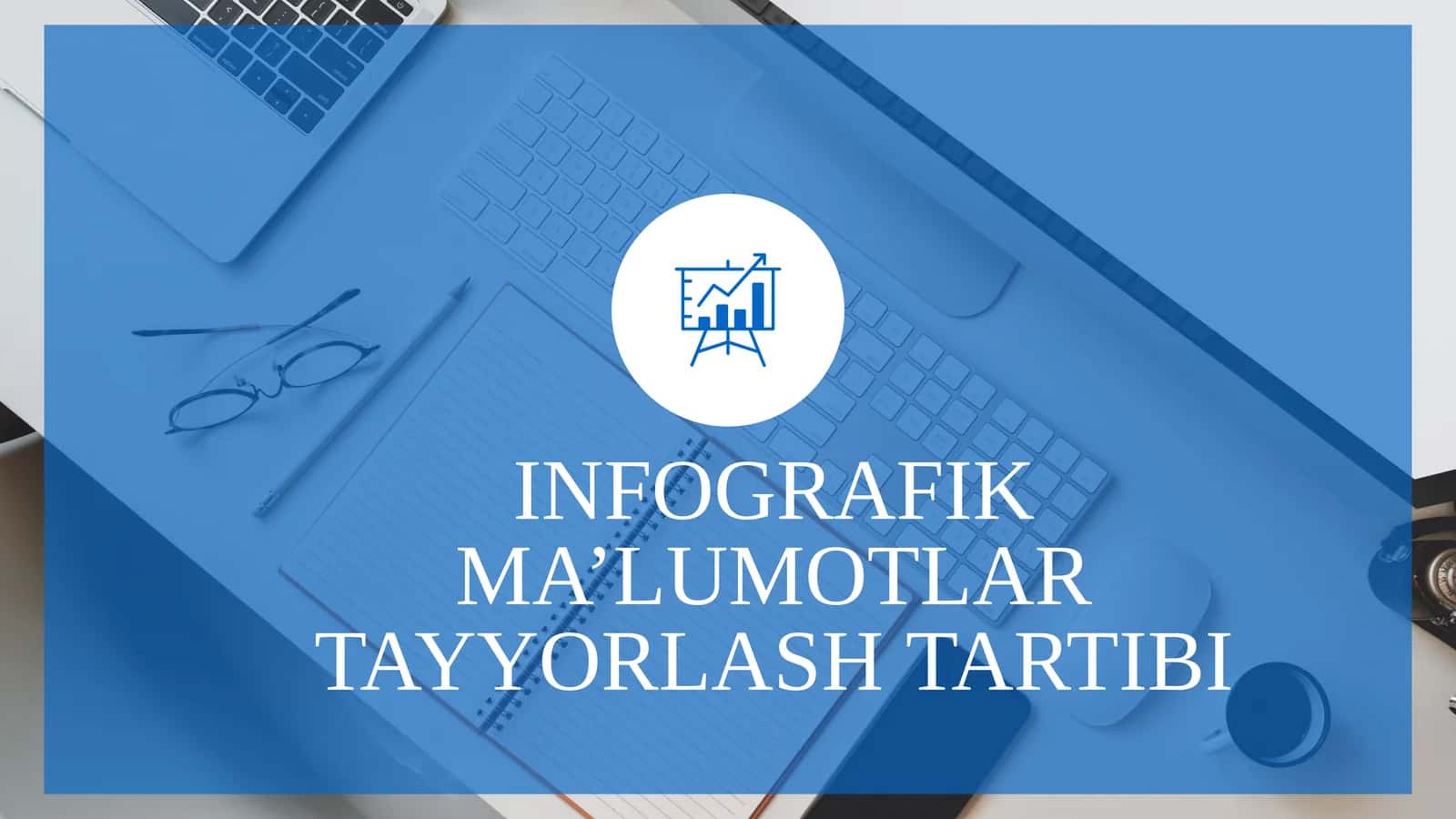 Infografika va Infografik ma'lumotlar tayyorlash tartibi