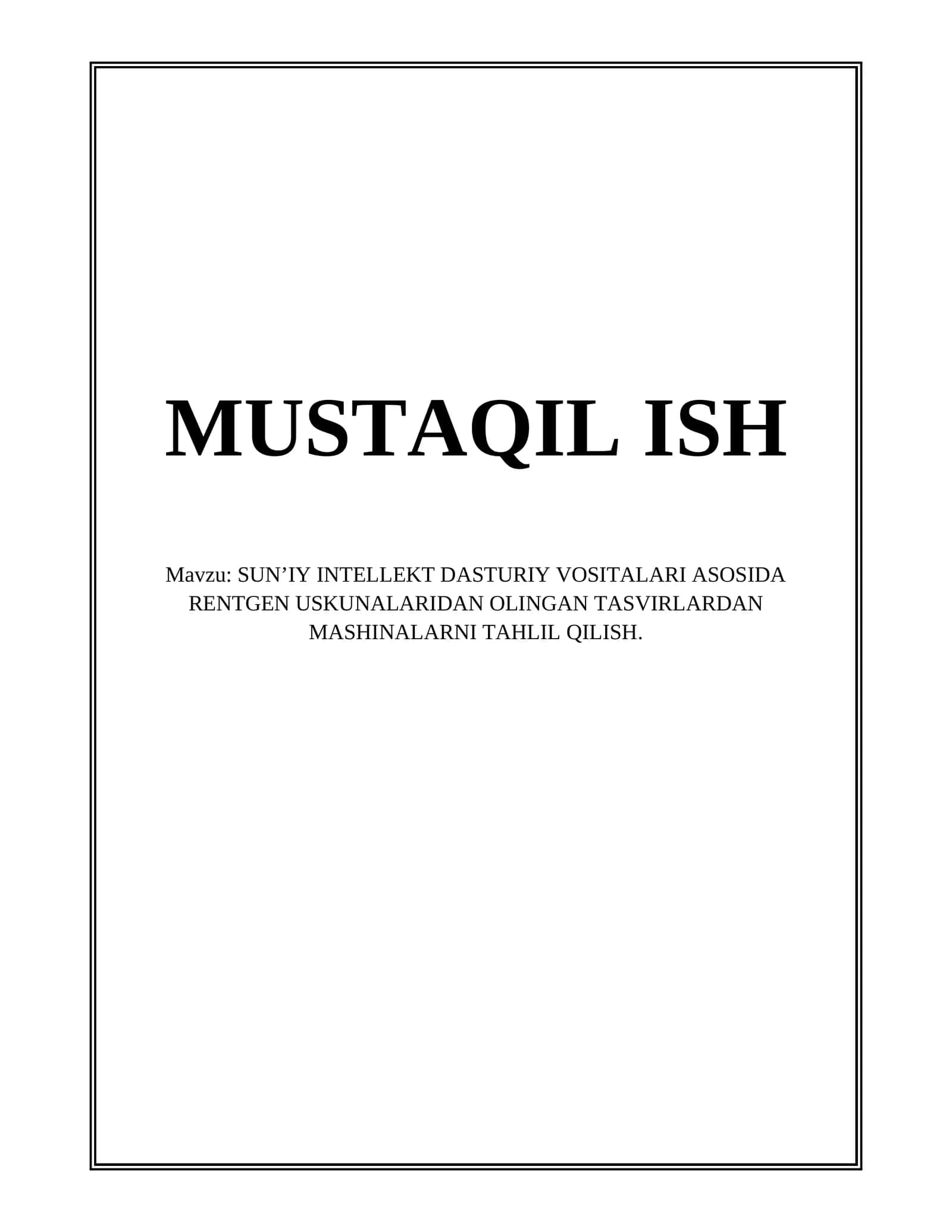 SUN’IY INTELLEKT DASTURIY VOSITALARI ASOSIDA RENTGEN USKUNALARIDAN OLINGAN TASVIRLARDAN MASHINALARNI TAHLIL QILISH