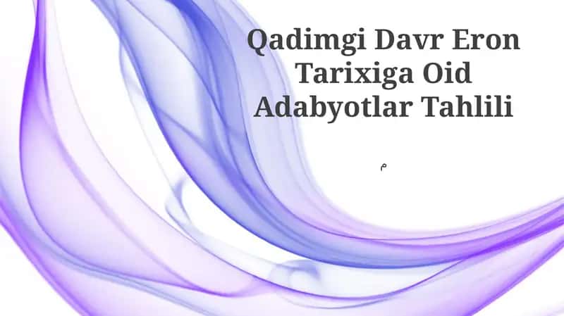 Qadimgi Davr Eron Tarixiga Oid Adabyotlar Tahlili