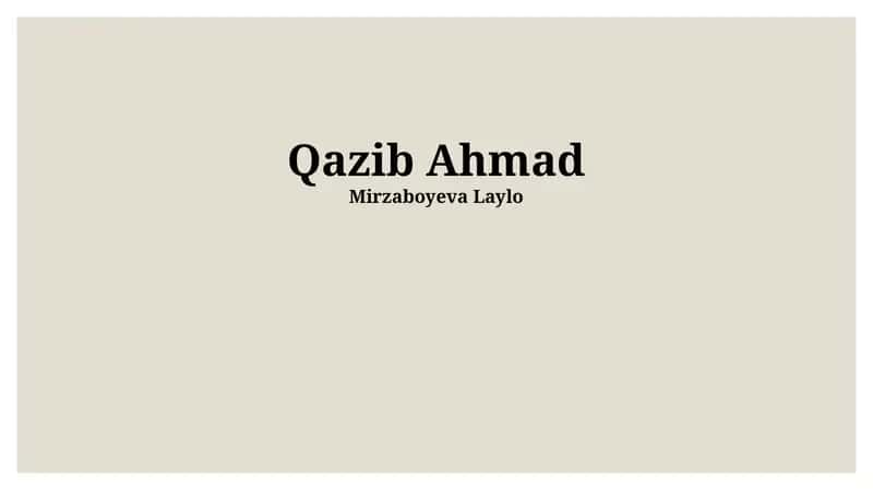 Qazib Ahmadning hayoti va ijodiy merosi