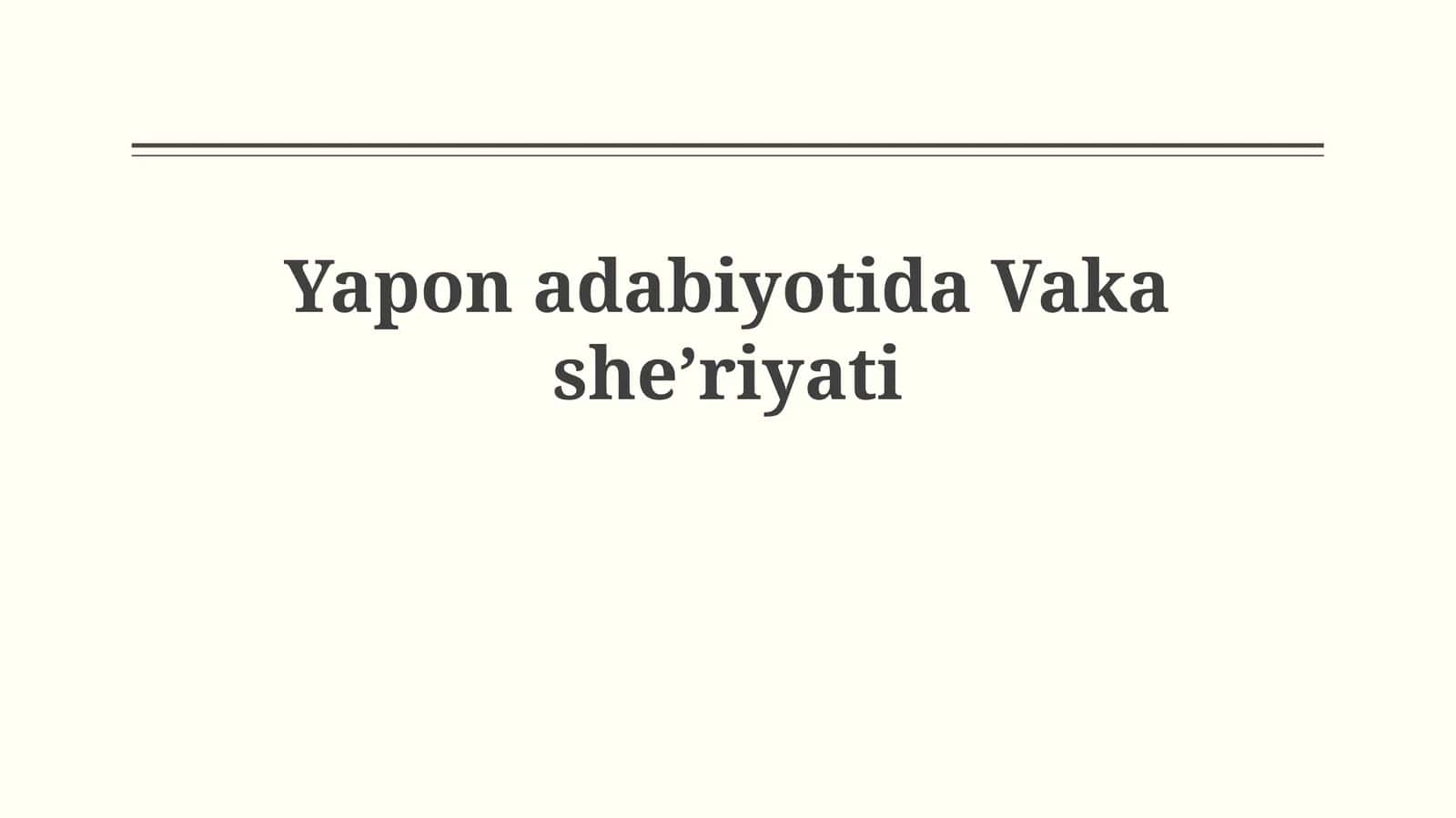 Waka she'riyatining tarixi va rivojlanishi