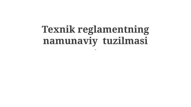 Texnik reglamentning namunaviy tuzilmasi