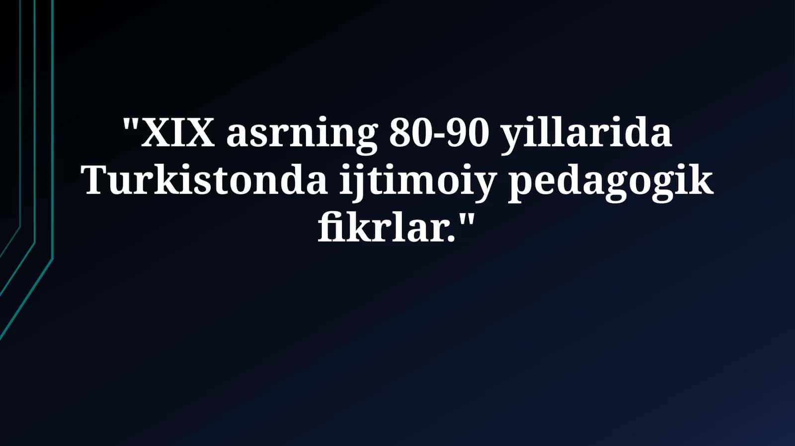XIX asrning 80-90 yillarida Turkistonda ijtimoiy pedagogik fikrlar