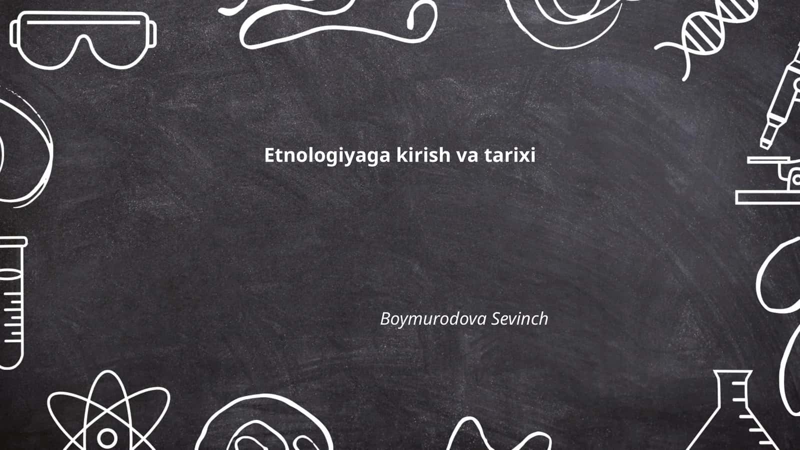 Etnologiyaga kirish va tarixi