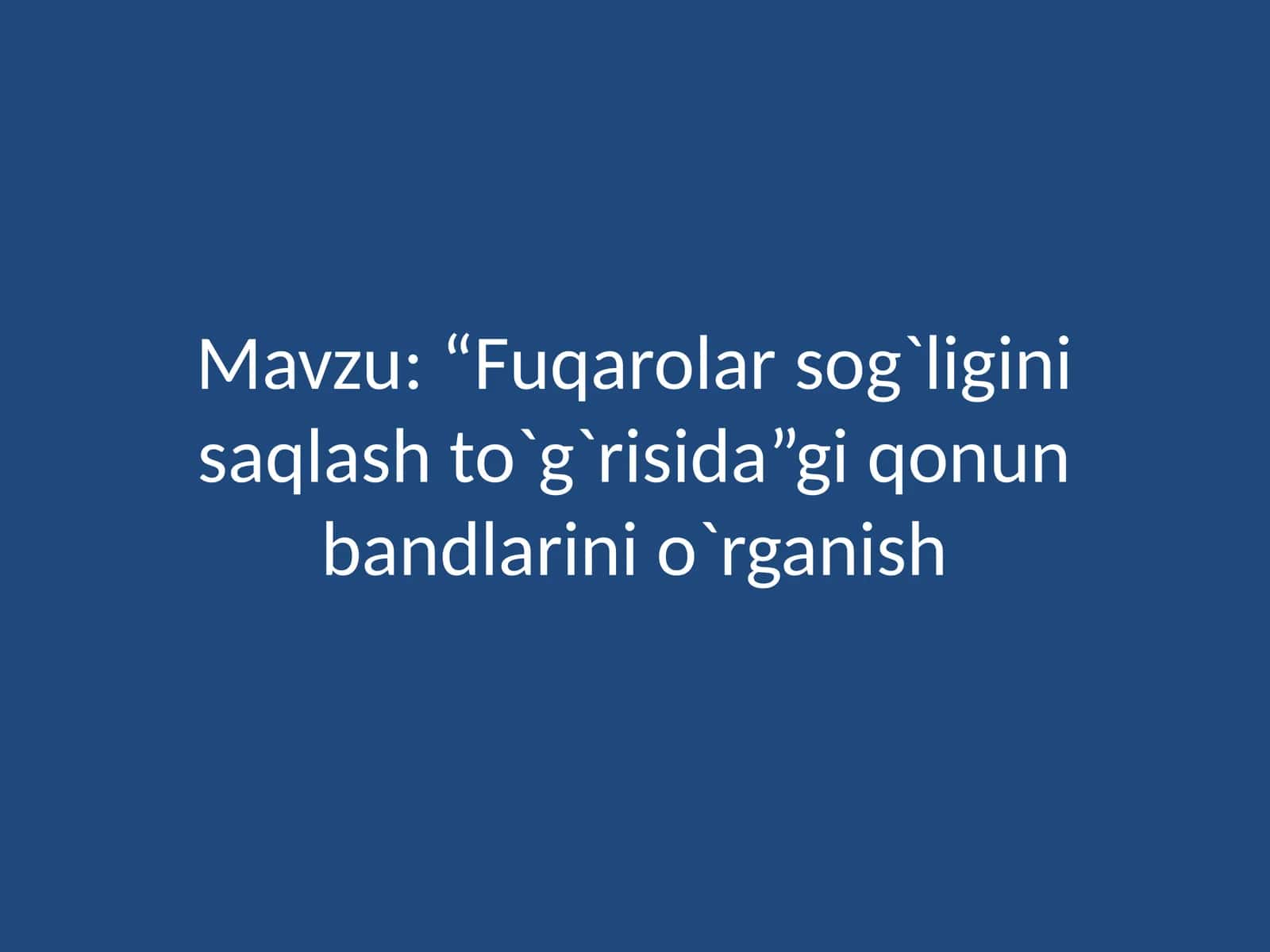 “Fuqarolar sog`ligini saqlash to`g`risida”gi qonun bandlarini o`rganish