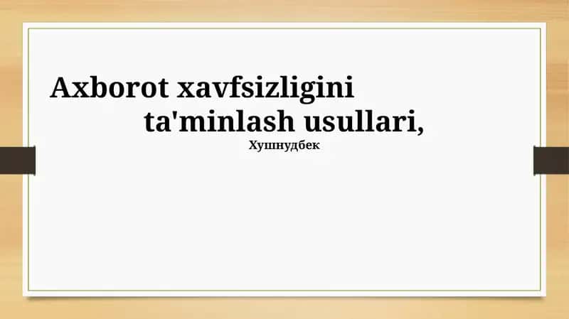 Axborot Xavfsizligini Ta'minlash Usullari