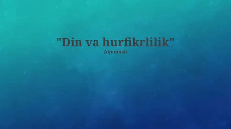 Imon va Erkin Fikrlash Zamonaviy Dunyoda