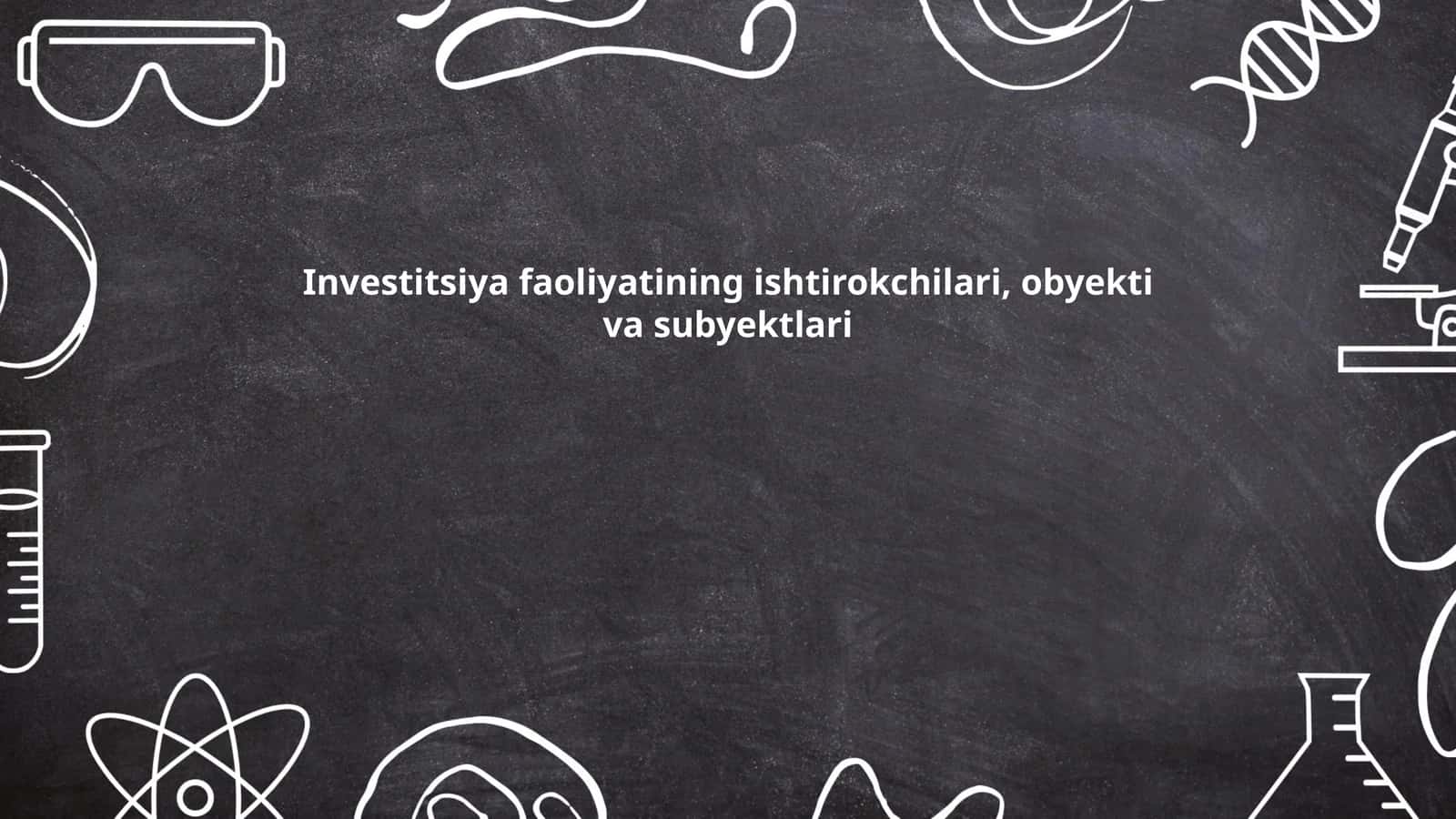 Investitsiya faoliyatining ishtirokchilari, obyekti va subyektlari