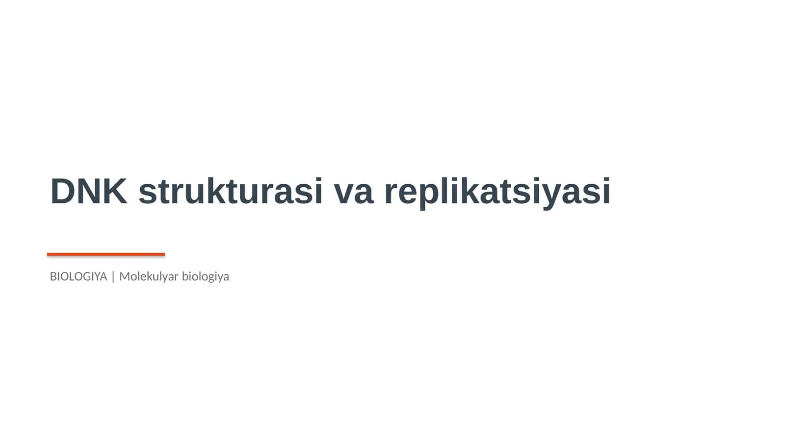 DNK strukturasi va replikatsiyasi