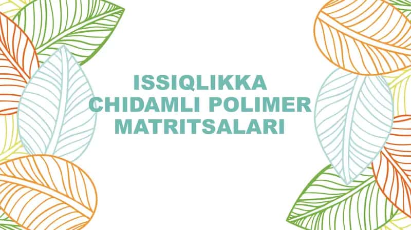 ISSIQLIKKA CHIDAMLI POLIMER MATRITSALARI