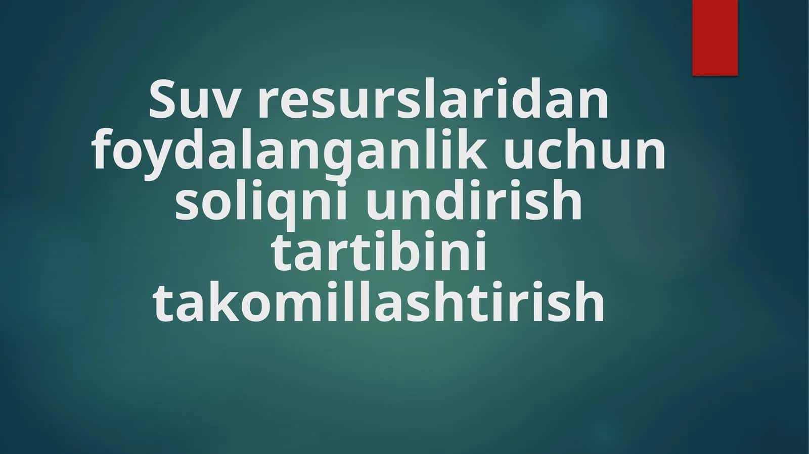 Suvresurslaridan foydalanganlik uchun soliqni undirish tartibini takomillashtirish