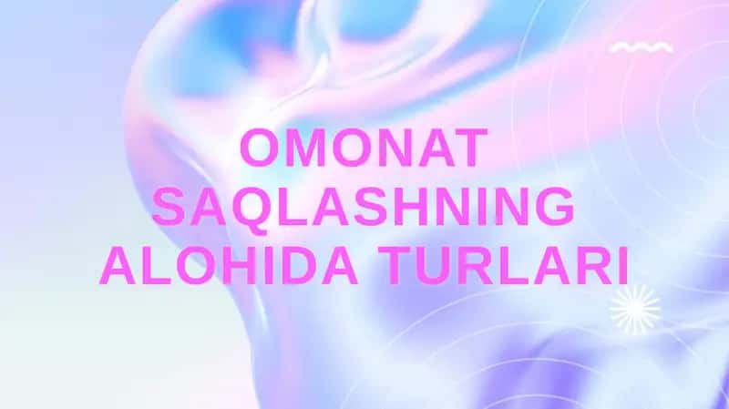 Omonat saqlashning alohida turlari