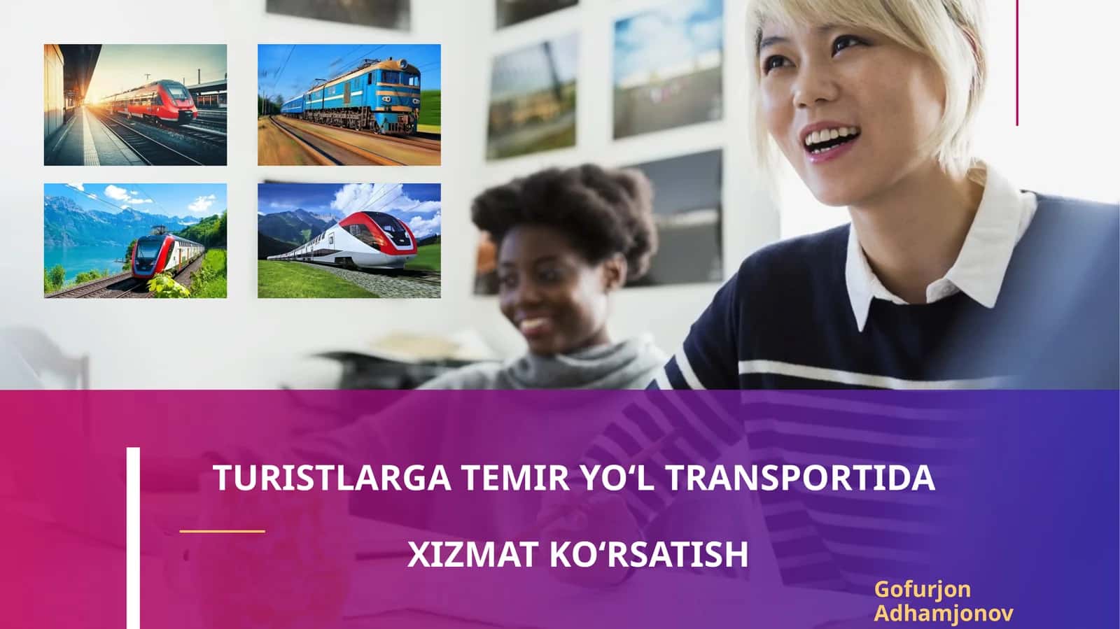 TURISTLARGA TEMIR YO‘L TRANSPORTIDAXIZMAT KO‘RSATISH