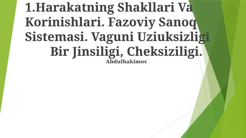 Harakatning Shakllari Va Korinishlari. Fazoviy Sanoq Sistemasi. Vaguni Uziuksizligi