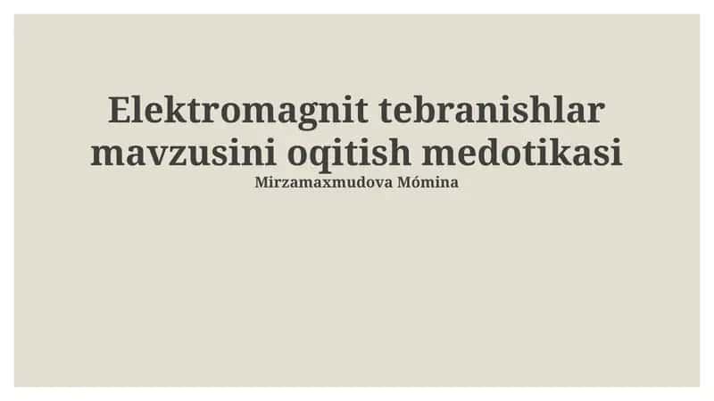 Elektromagnit tebranishlar mavzusini oqitish medotikasi