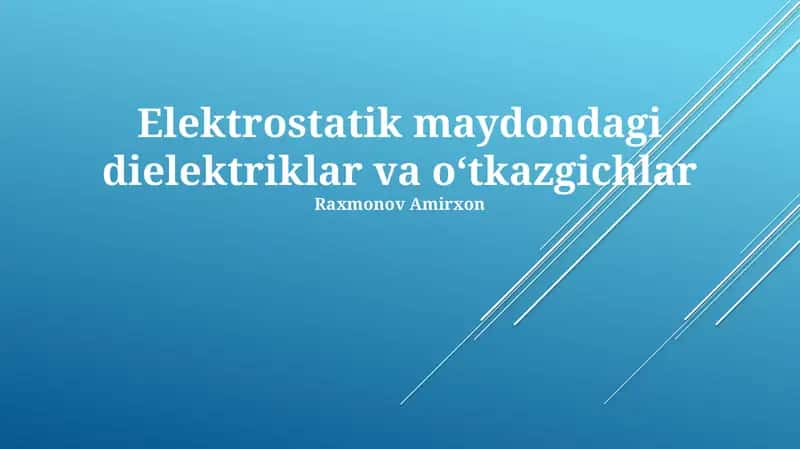 Elektrostatik maydondagi dielektriklar va o‘tkazgichlar