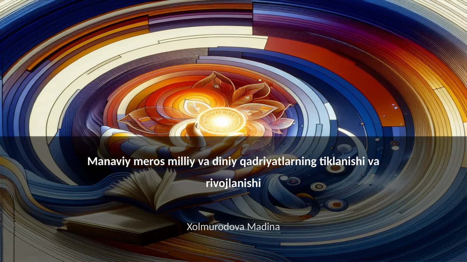 Manaviy meros milliy va diniy qadriyatlarning tiklanishi va rivojlanishi