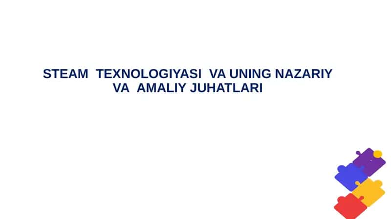 STEAM TEXNOLOGIYASI VA UNING NAZARIY VA AMALIY JUHATLARI