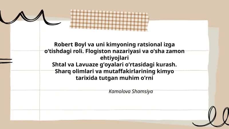 Robert Boyl va uni kimyoning ratsional izga oʻtishdagi roli. Flogiston nazariyasi va oʼsha zamon ehtiyojlari