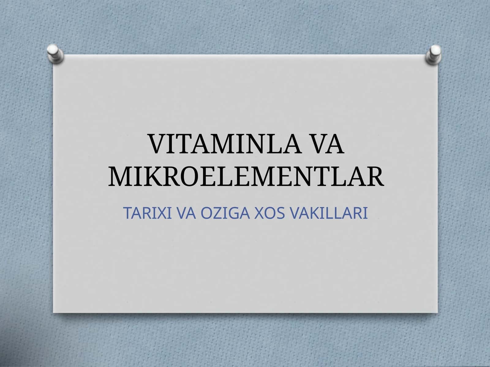 VITAMINLA VA MIKROELEMENTLAR TARIXI VA OZIGA XOS VAKILLARI TARIXI
