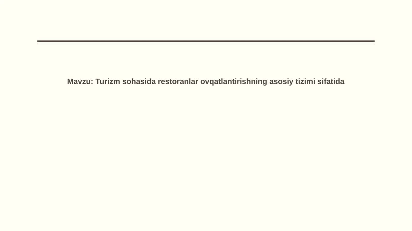 Turizm sohasida restoranlar o'qatlarini tashkil etuvchi sohasi