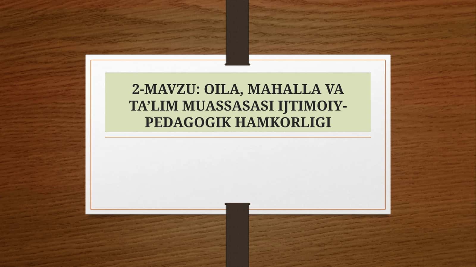 OILA, MAHALLA VA TA'LIM
MUASSASASI IJTIMOIY-PEDAGOGIK
HAMKORLIGI
