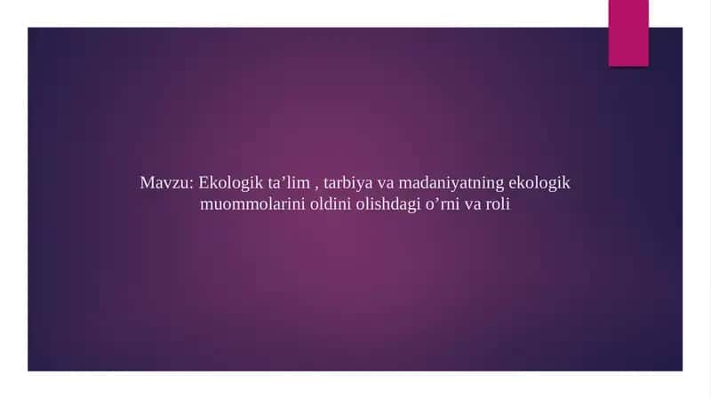 Ekologik ta'lim, Tarbiya va madaniyatning ekologik muommolarini oldini olishda g'orni va roli