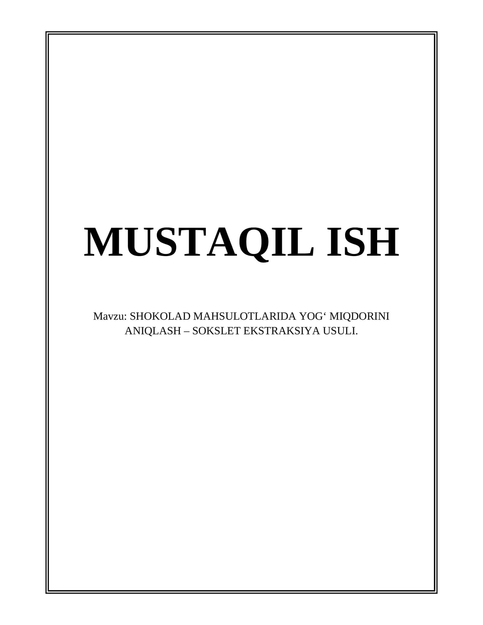 SHOKOLAD MAHSULOTLARIDA YOG' MIQDORINI ANIQLASH - SOKSLET EKSTRAKSIYA USULI