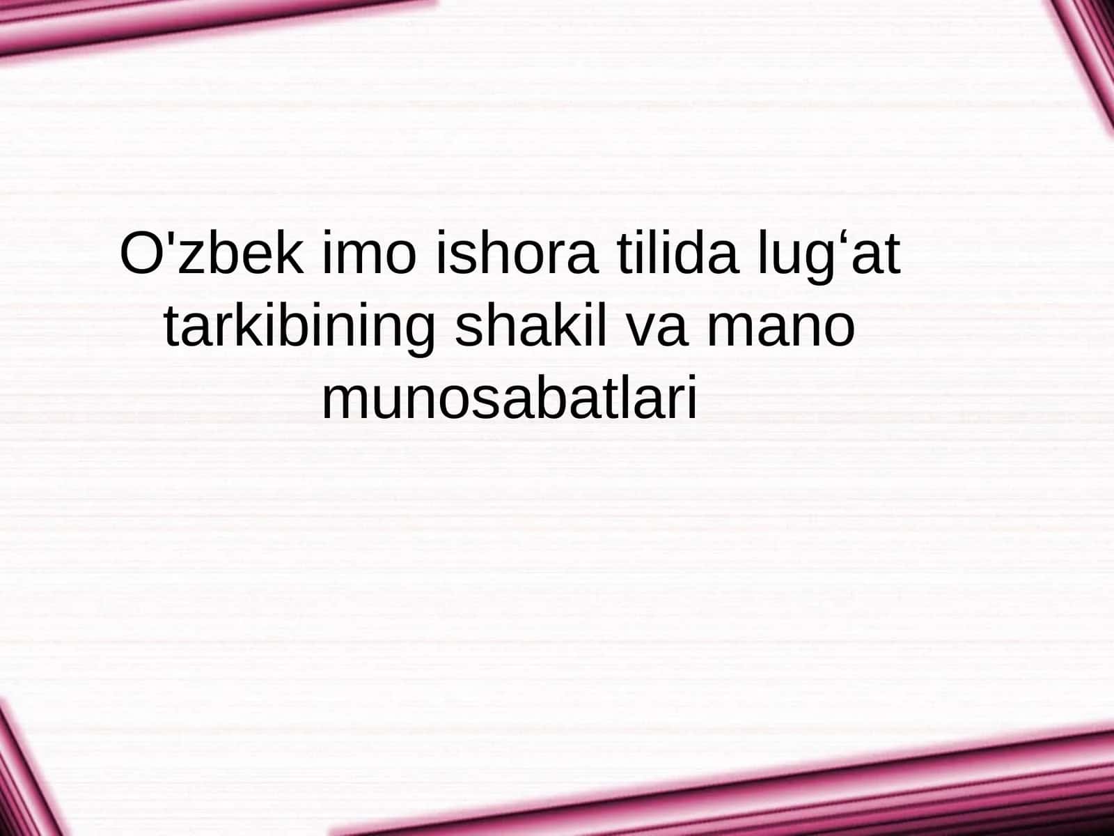 O'zbek imo ishora tilida lugʻat tarkibining shakil va mano munosabatlari