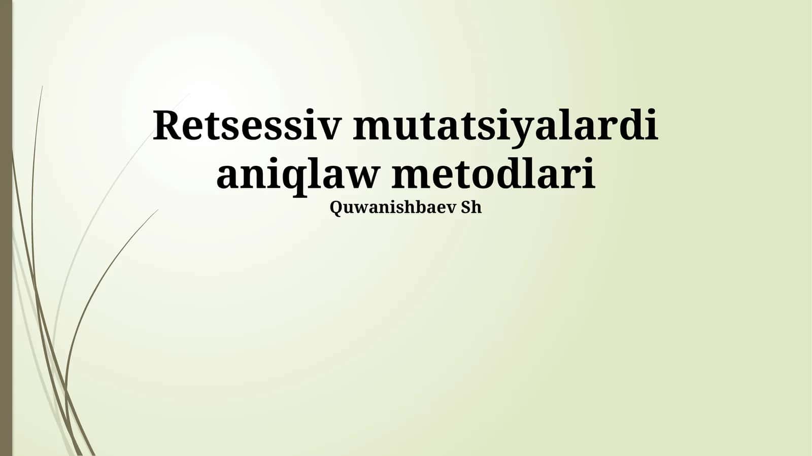 Retsessiv mutatsiyalardi aniqlaw metodlari