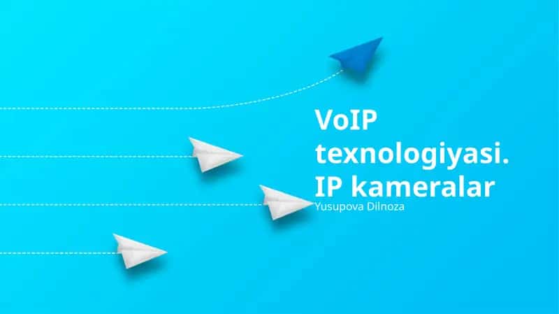 VoIP Texnologiyasi. IP kameralar