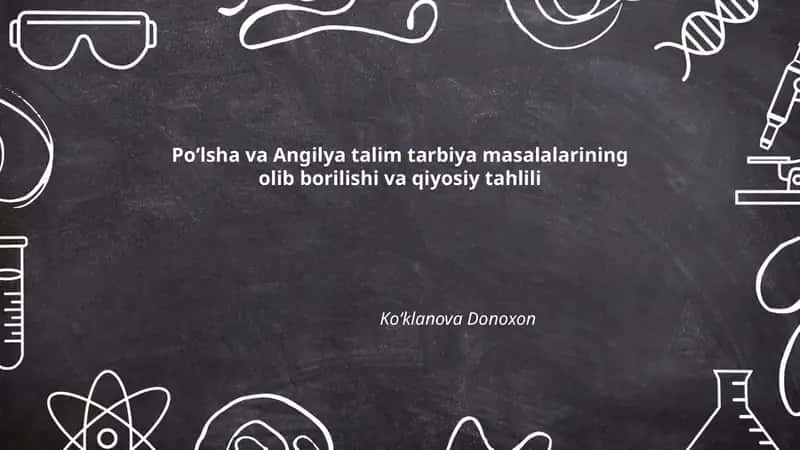 Poʻlsha va Angilya talim tarbiya masalalarining olib borilishi va qiyosiy tahlili