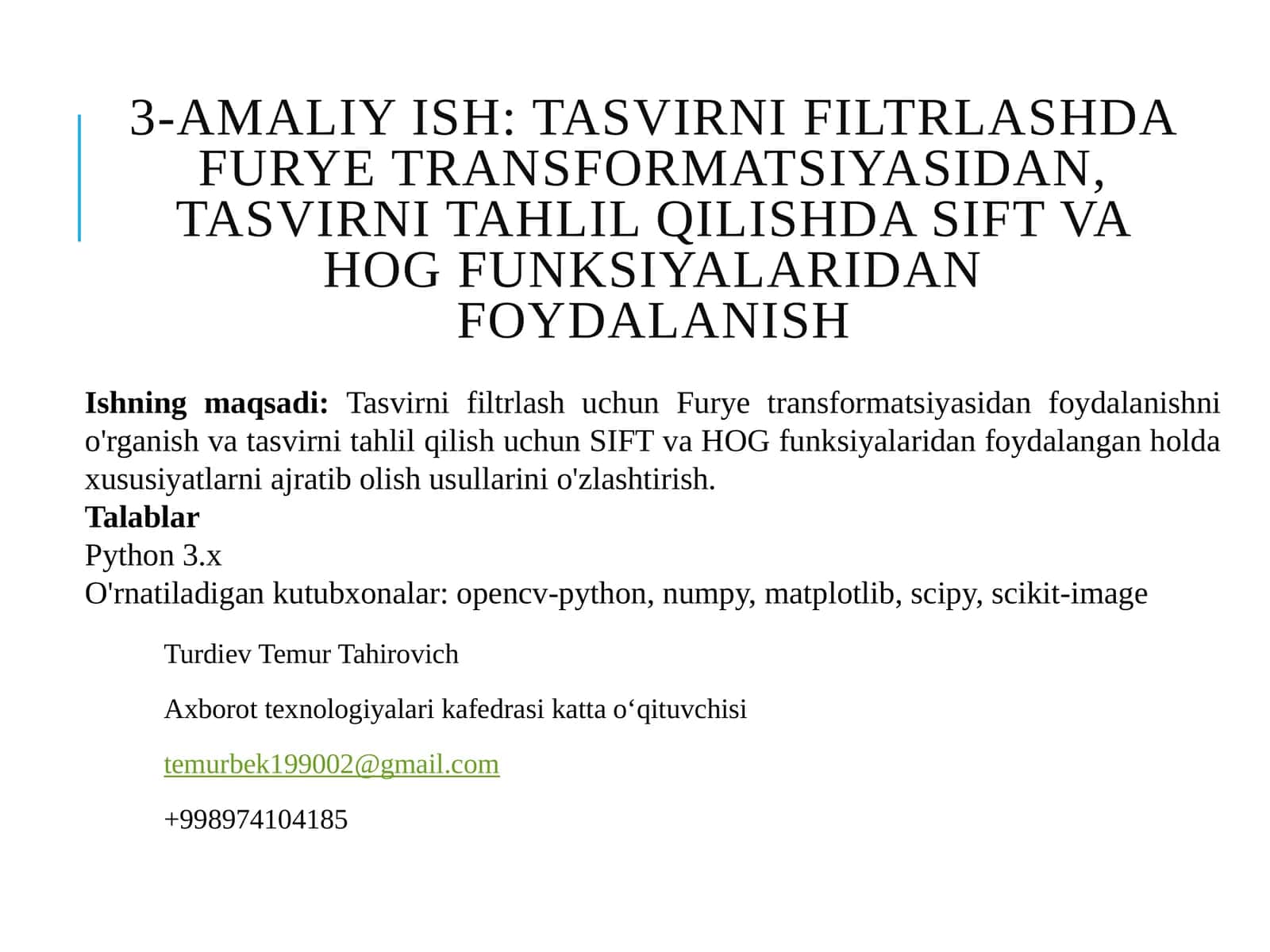Tasvirnifiltrlashda Furyetransformatsiyasidan,tasvirnitahlilqilishda SIFT va HOG funksiyalaridan foydalanish