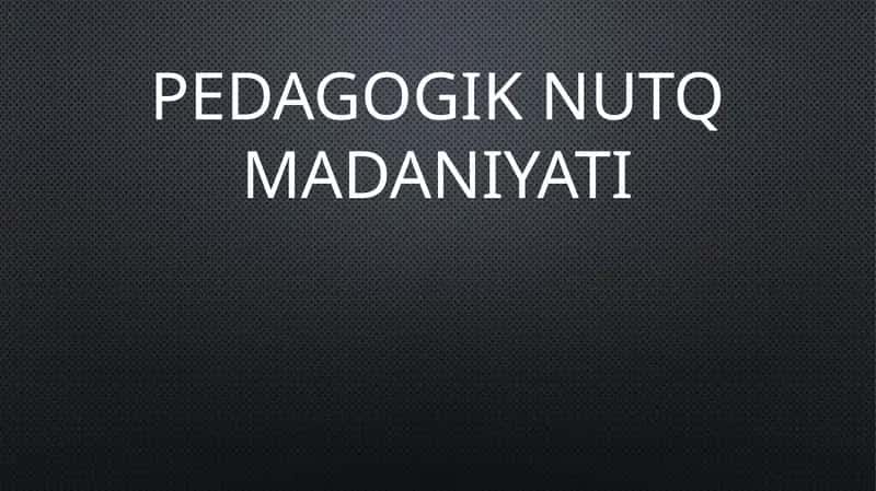 Pedagogiknutq madaniyati