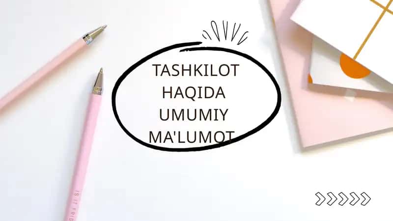 TASHKILOT HAQIDA UMUMIY MA'LUMOT