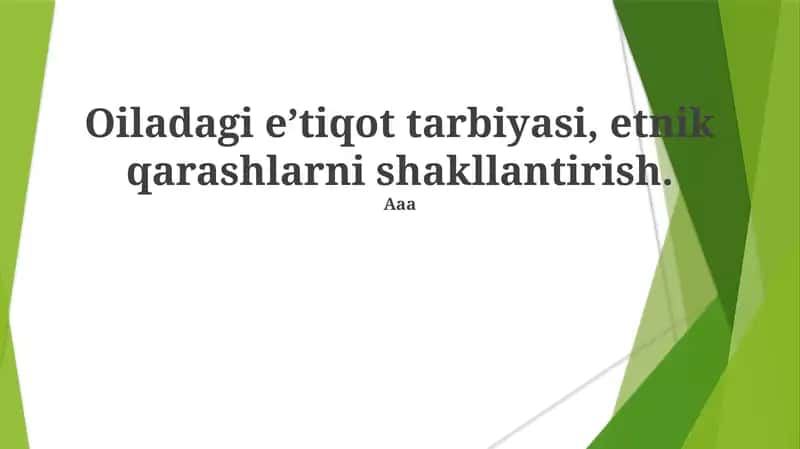Oiladagi e’tiqot tarbiyasi, etnik qarashlarni shakllantirish