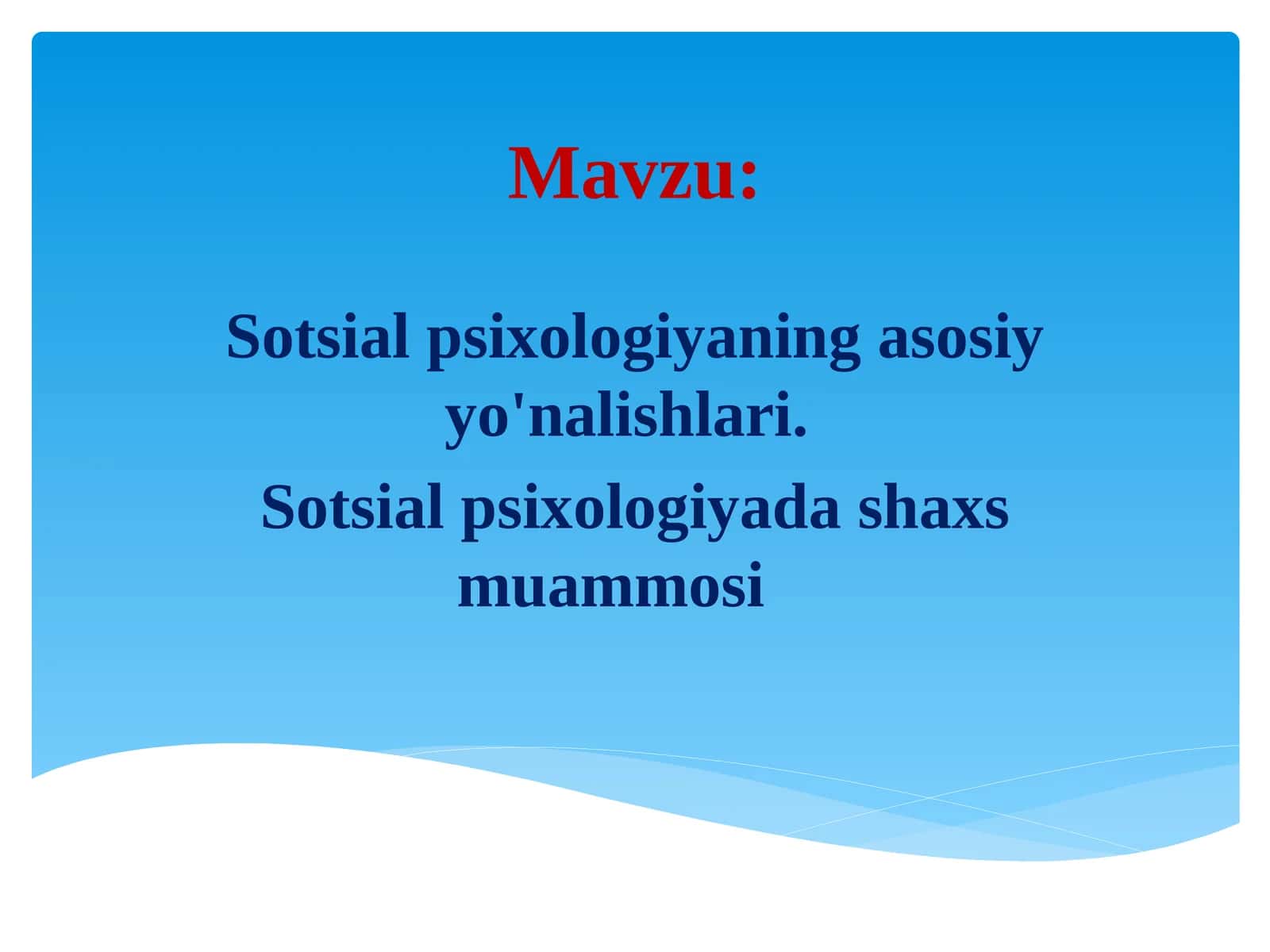 Sotsialpsixologiyaning asosiy yo'nalishlari. Sotsialpsixologiyada shaxs muammosi