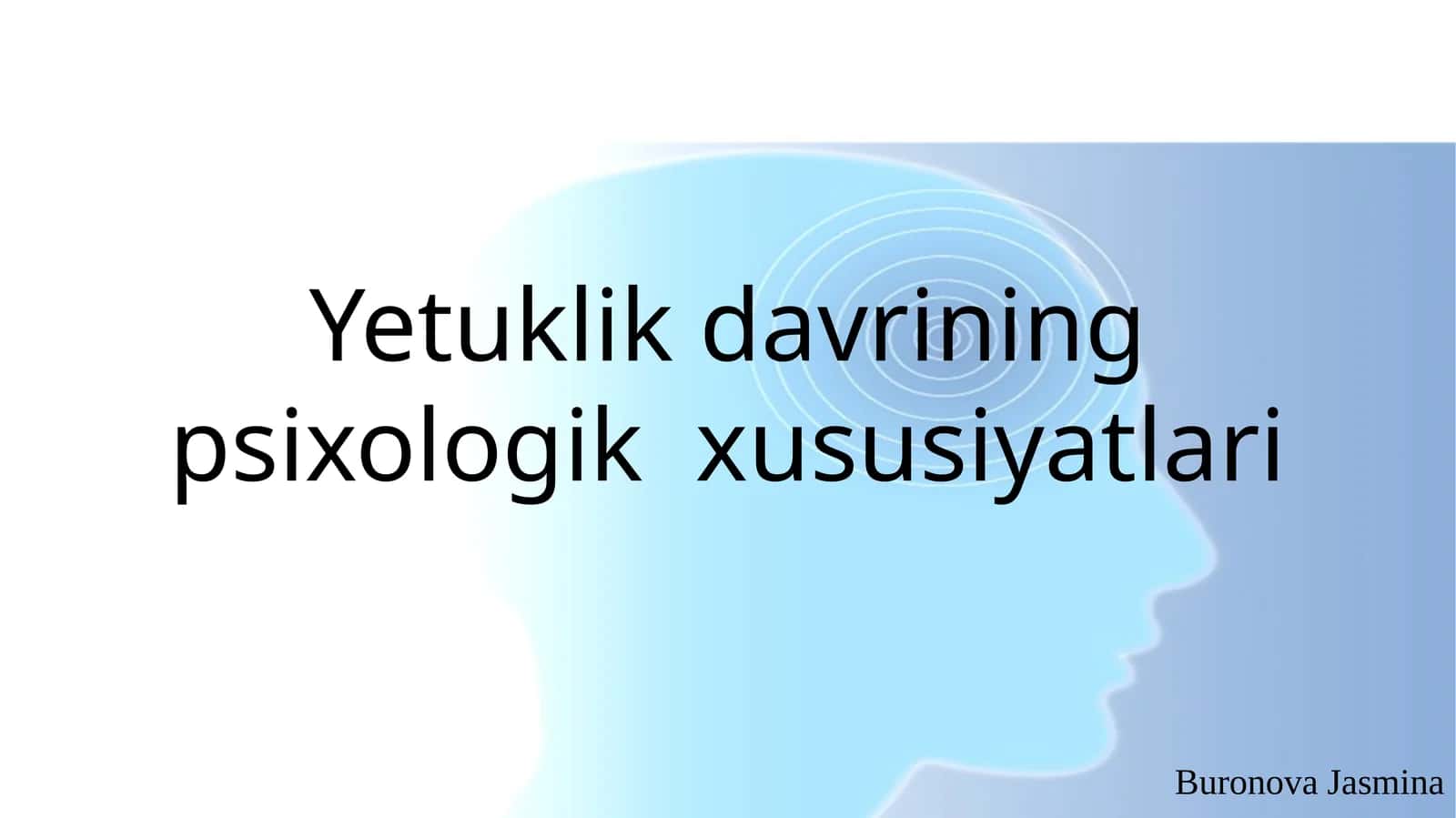 Yetuklik davrining psixologik xususiyatlari
