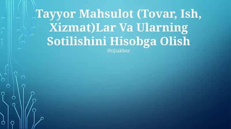 Tayyor Mahsulot (Tovar, Ish, Xizmat)Lar Va Ularning Sotilishini Hisobga Olish