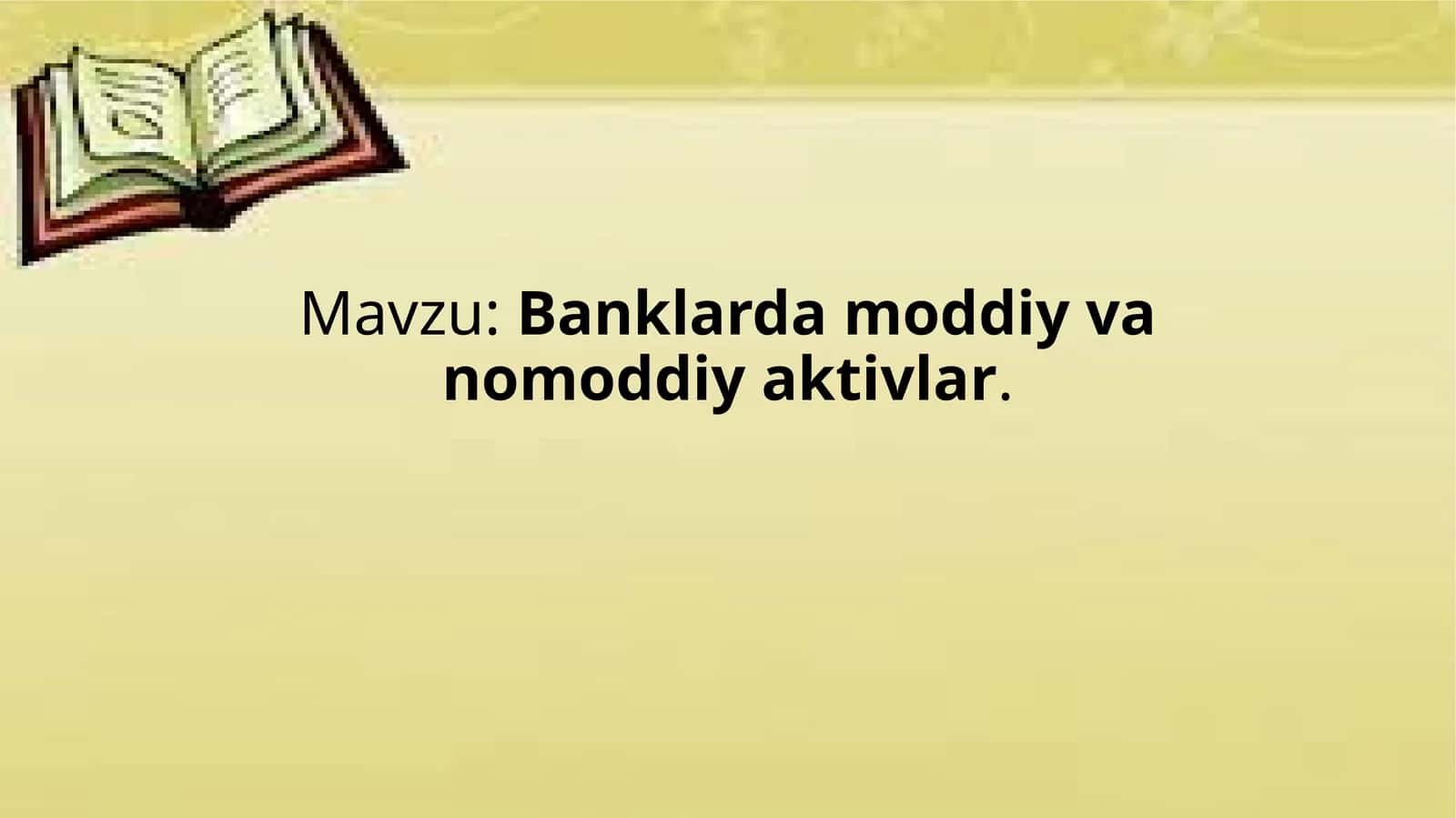 Banklarda moddiy va nomoddiy aktivlar