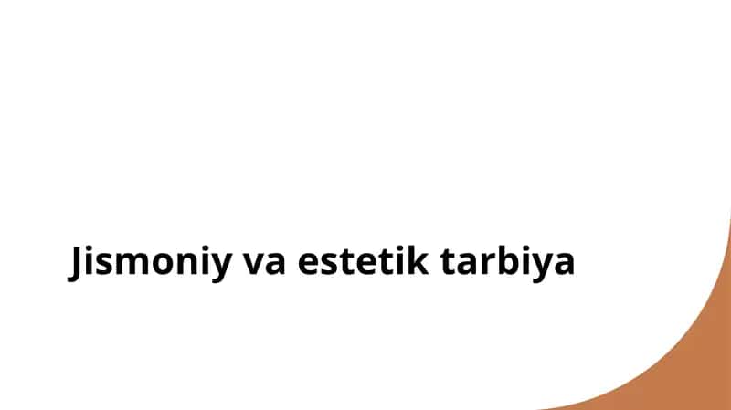 Jismoniy va estetik tarbiya