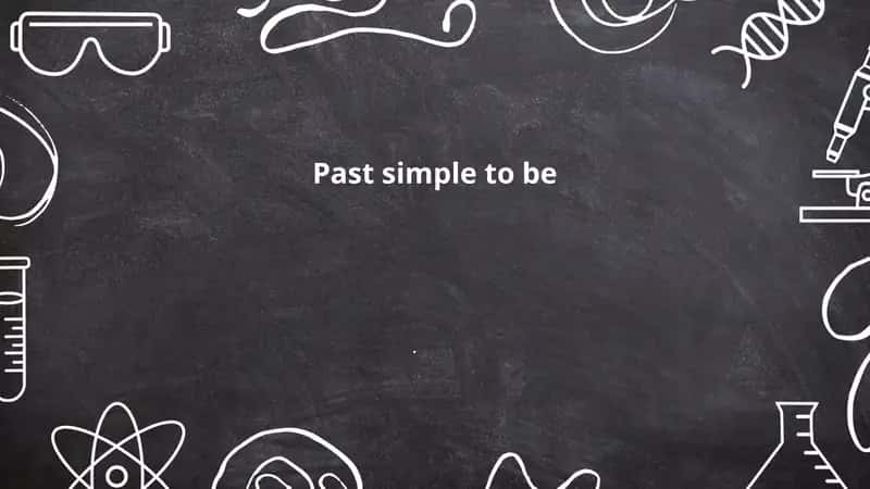 Past simple to be